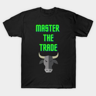 Master The Trade - Forex Trading T-Shirt T-Shirt
